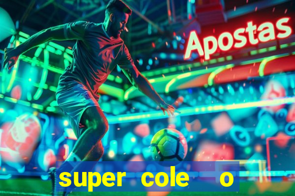 super cole  o 7784 jogos download